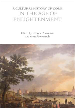 A Cultural History of Work in the Age of Enlightenment de Professor Anne Montenach