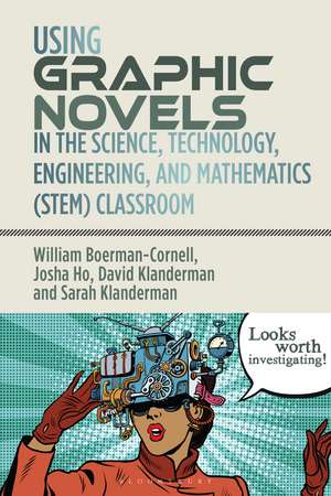 Using Graphic Novels in the Science, Technology, Engineering, and Mathematics (STEM) Classroom de Professor William Boerman-Cornell