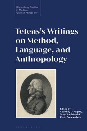 Tetens’s Writings on Method, Language, and Anthropology de Courtney D. Fugate