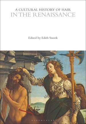 A Cultural History of Hair in the Renaissance de Edith Snook