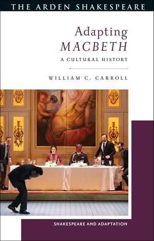 Adapting Macbeth: A Cultural History de William C. Carroll