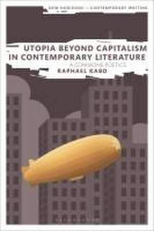 Utopia Beyond Capitalism in Contemporary Literature de Raphael (Independent scholar) Kabo