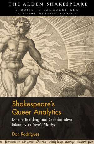 Shakespeare’s Queer Analytics: Distant Reading and Collaborative Intimacy in 'Love’s Martyr' de Don Rodrigues