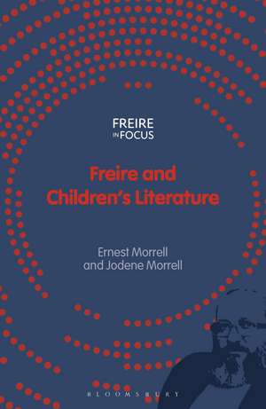 Freire and Children's Literature de Ernest Morrell