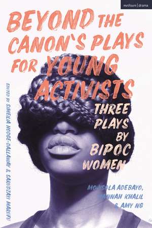 Beyond The Canon’s Plays for Young Activists: Three Plays by Women from the Global Majority de Mojisola Adebayo