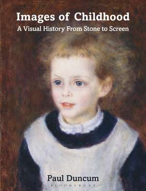 Images of Childhood: A Visual History From Stone to Screen de Professor Emeritus Paul Duncum