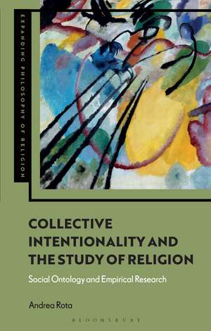 Collective Intentionality and the Study of Religion: Social Ontology and Empirical Research de Dr. habil. Andrea Rota