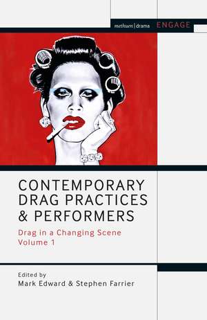 Contemporary Drag Practices and Performers: Drag in a Changing Scene Volume 1 de Mark Edward