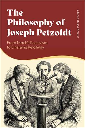 The Philosophy of Joseph Petzoldt: From Mach's Positivism to Einstein's Relativity de Chiara Russo Krauss