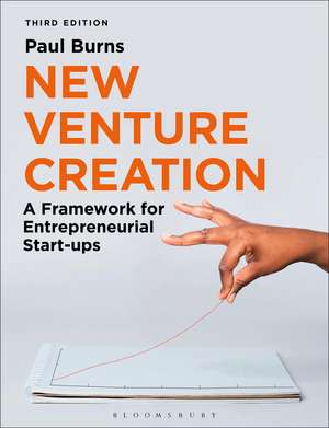 New Venture Creation: A Framework for Entrepreneurial Start-ups de Paul Burns