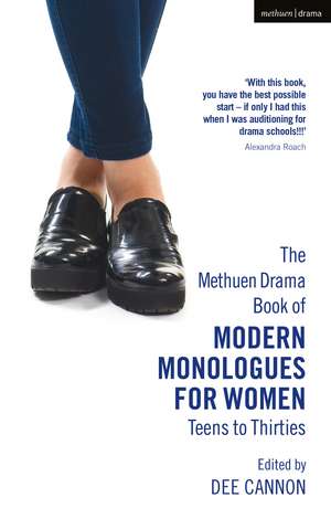 The Methuen Drama Book of Modern Monologues for Women: Teens to Thirties de Dee Cannon