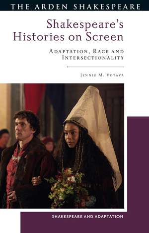 Shakespeare’s Histories on Screen: Adaptation, Race and Intersectionality de Jennie M. Votava