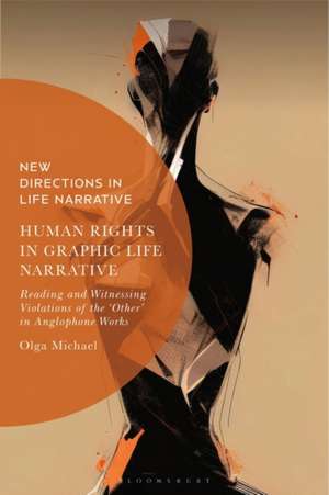 Human Rights in Graphic Life Narrative de Dr Olga (Postdoctoral ResearcherDepartment of English Studies Michael