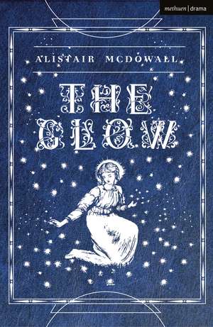 The Glow de Alistair McDowall