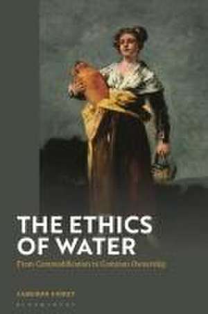 The Ethics of Water de Cameron (University of MichiganUSA) Fioret