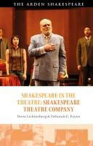 Shakespeare in the Theatre: Shakespeare Theatre Company de Deborah C. Payne