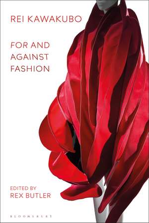 Rei Kawakubo: For and Against Fashion de Dr Rex Butler