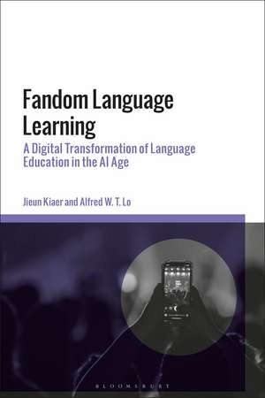 Fandom Language Learning: A Digital Transformation of Language Education in the AI Age de Jieun Kiaer