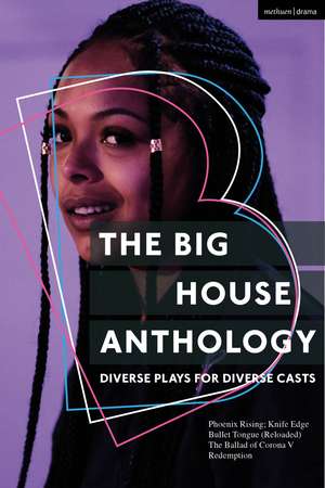 The Big House Anthology: Diverse Plays for Diverse Casts: Phoenix Rising; Knife Edge; Bullet Tongue (Reloaded); The Ballad of Corona V; Redemption de David Watson