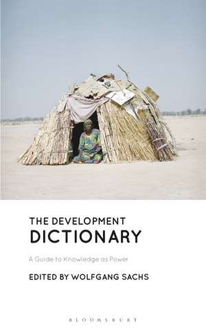 The Development Dictionary: A Guide to Knowledge as Power de Wolfgang Sachs