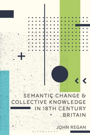 Semantic Change and Collective Knowledge in 18th Century Britain de John Regan