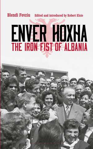 Enver Hoxha: The Iron Fist of Albania de Majlinda Nishku