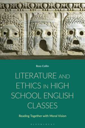 Literature and Ethics in High School English Classes de Professor Ross (Virginia Commonwealth UniversityUSA) Collin