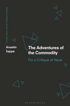 The Adventures of the Commodity: For a Critique of Value de Anselm Jappe