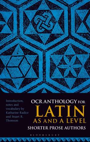 OCR Anthology for Latin as and a Level Shorter Prose Authors de Katharine Radice