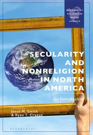 Secularity and Nonreligion in North America: An Introduction de Jesse M. Smith