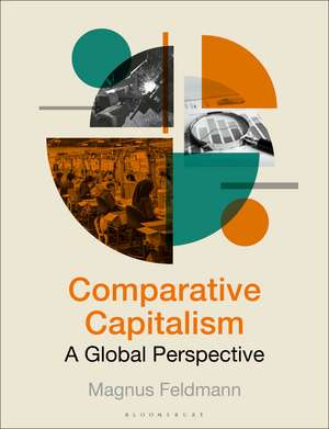 Comparative Capitalism: A Global Perspective de Magnus Feldmann