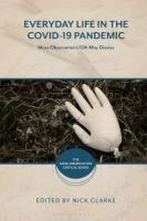 Everyday Life in the Covid-19 Pandemic: Mass Observation's 12th May Diaries de Nick Clarke