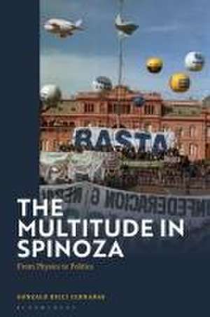 The Multitude in Spinoza: From Physics to Politics de Professor Gonzalo Ricci Cernadas