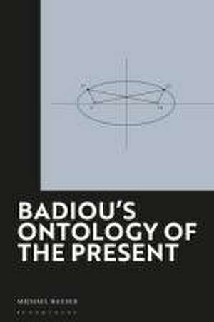 Badiou's Ontology of the Present de Professor Michael Hauser