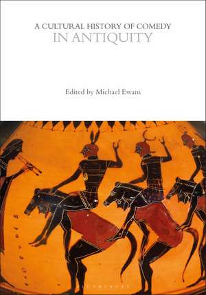 A Cultural History of Comedy in Antiquity de Michael Ewans