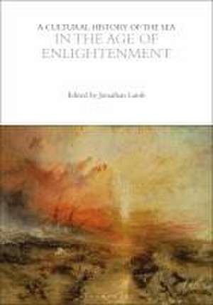 A Cultural History of the Sea in the Age of Enlightenment de Jonathan Lamb