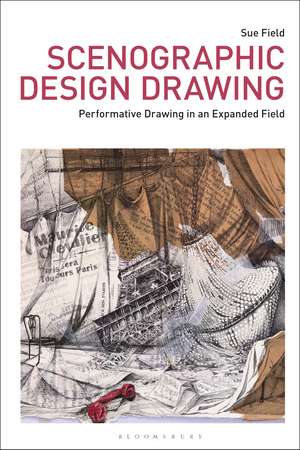 Scenographic Design Drawing: Performative Drawing in an Expanded Field de Sue Field