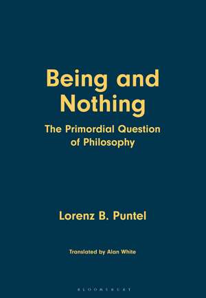 Being and Nothing: The Primordial Question of Philosophy de Professor Alan White