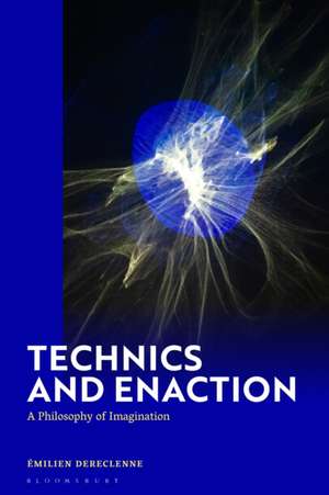 Technics and Enaction de Émilien Dereclenne