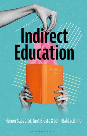 Indirect Education: A teacher's guide de Professor Herner Saeverot