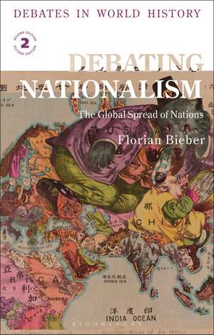 Debating Nationalism: The Global Spread of Nations de Florian Bieber