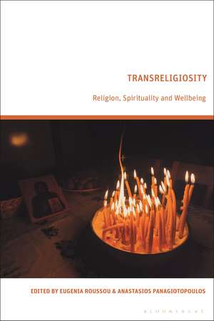 Transreligiosity: Religion, Spirituality and Wellbeing de Eugenia Roussou