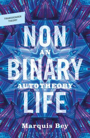 Nonbinary Life: An Autotheory de Professor Marquis Bey