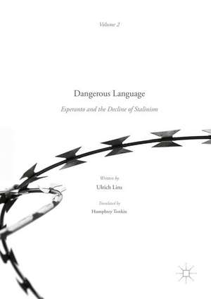 Dangerous Language — Esperanto and the Decline of Stalinism de Ulrich Lins