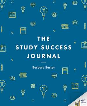 The Study Success Journal de Barbara Bassot