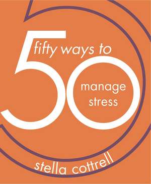 50 Ways to Manage Stress de Stella Cottrell