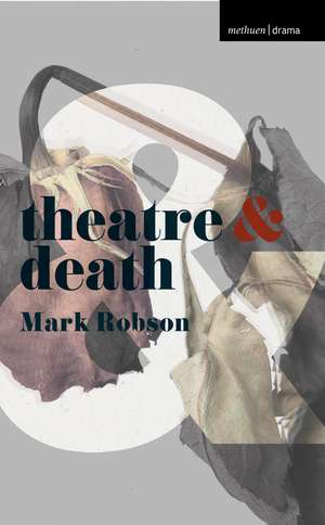 Theatre and Death de Mark Robson