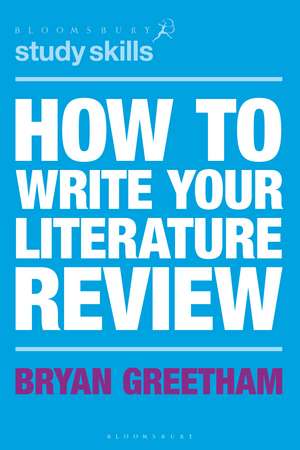 How to Write Your Literature Review de Bryan Greetham