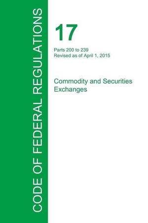 Code of Federal Regulations Title 17, Volume 3, April 1, 2015