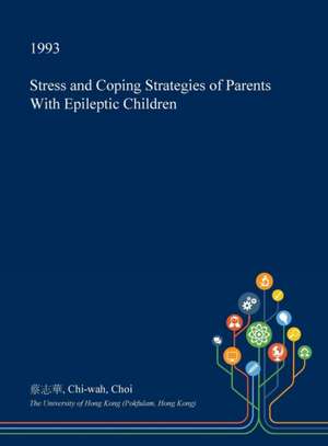 Stress and Coping Strategies of Parents with Epileptic Children de &#34081;&#24535;&#33775